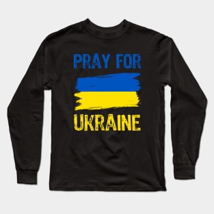 Pray for Ukraine with Ukrainian flag Long Sleeve T-Shirt